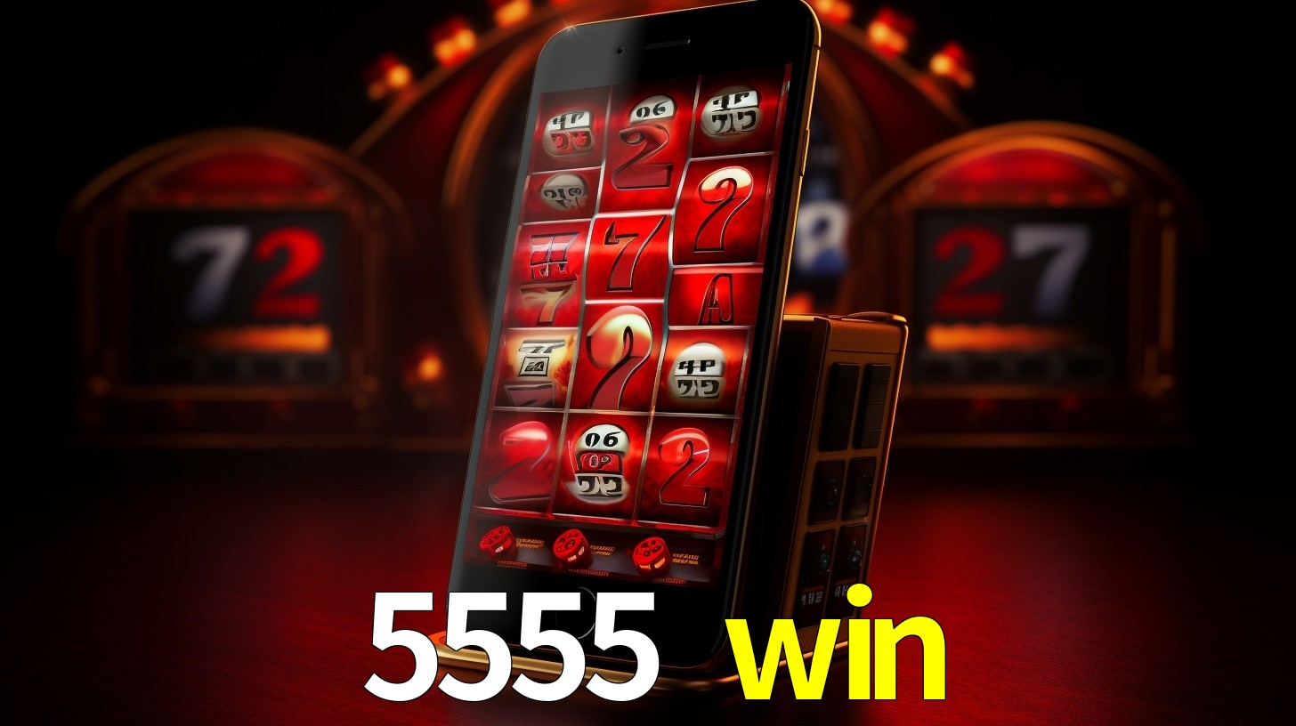 5555 win