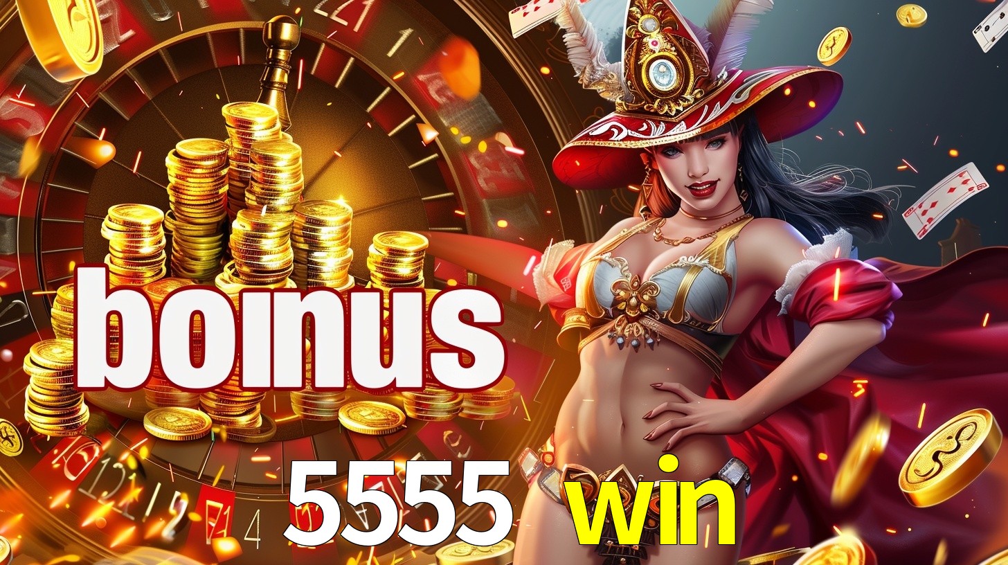 5555 win