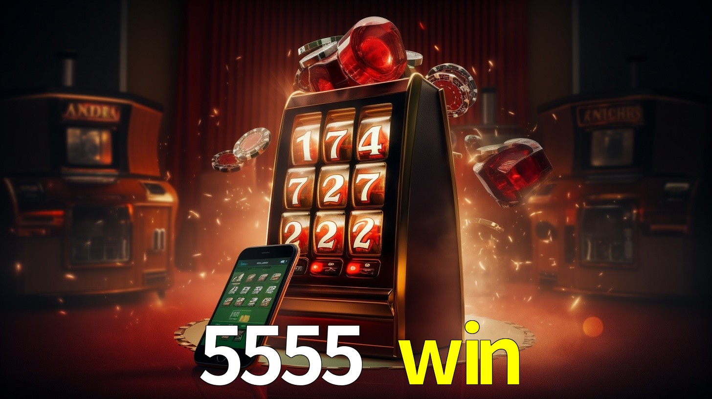 5555 win